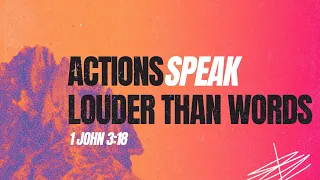 Actions Speak Louder Than Words | Sun Valley Daily Devotional