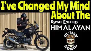 I've Changed My Mind About The Royal Enfield Himalayan | Ol' Man Ronin (S2,E25)