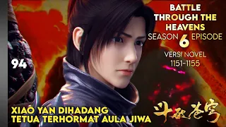 BATTLE THROUGH THE HEAVENS SEASON 6 EPISODE 1 SUB INDO - DIHADANG TETUA AULA JIWA (NOVEL 1151-55)