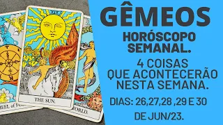 GÊMEOS| 4 REVELAÇÕES PARA ESTA SEMANA.| DIAS: 26,27,28 E 29 DE JUNHO/23.