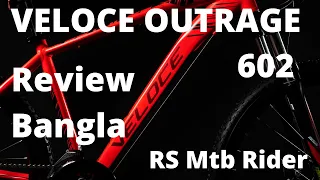 Veloce Outrage 602 || Review bangla || Rs Mtb Rider || Ragib Shahriar ||