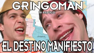 GRINGOMAN te explica: EL DESTINO MANIFIESTO