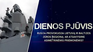 Rusija provokuoja Lietuvą ir Baltijos jūros regioną: ar atsakysime? | DIENOS PJŪVIS