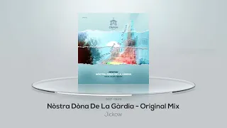 Jickow - Nòstra Dòna De La Gàrdia (Original Mix) / Olympe