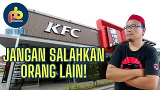 108 cawangan KFC "bungkus" - salah kempen b0ik0t, atau salah KFC sendiri?