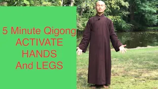 5 Minute Qigong/Activate Hands and Legs