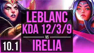 LEBLANC vs IRELIA (MID) | KDA 12/3/9, Dominating | Korea Diamond | v10.1