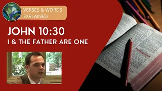 John 10:30 Explained - "I & the Father are One" - by Sean Finnegan & J. Dan Gill