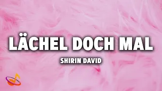 SHIRIN DAVID - Lächel Doch Mal [Lyrics]