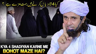 Kya 4 Shadiyan Karne Me Bohot Maze Hai? | Mufti Tariq Masood