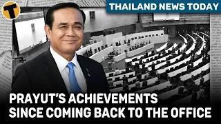 Thailand News Today | Prayut's achievements since coming back to the office