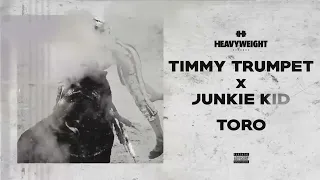 Timmy Trumpet x Junkie Kid - Toro