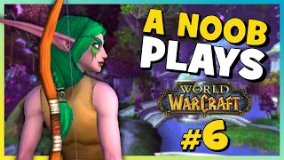 A Noob Plays WORLD OF WARCRAFT | Part 6