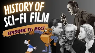 History of Sci-Fi Film- 1937- Robots and Ray Guns Episode 17