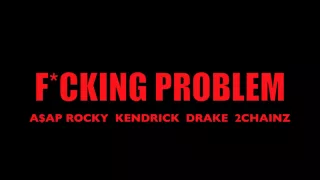 ASAP Rocky   Fucking Problem   Drake Kendrick Lamar 2Chainz