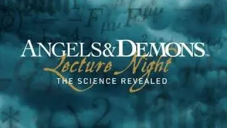 Public Lecture—Angels and Demons: The Science Behind the Scenes