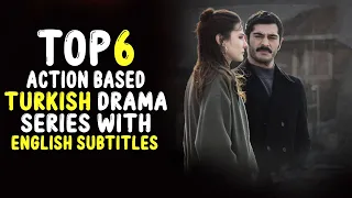 Top 6 Action Based Turkish Drama Series - You Must Watch