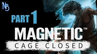 Magnetic Cage Closed Walkthrough Part 1 No Commentary