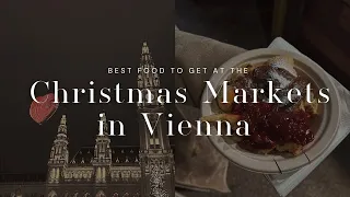 VIENNA CHRISTMAS MARKETS 2023 | WHAT TO EAT & WHERE TO GO