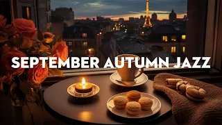 September Autumn Jazz ðŸ�‚ Mellow & Relaxing Jazz Music for an exciting day â˜•