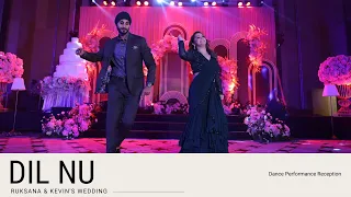 Dil Nu || Ruksana & Kevin's Wedding Dance Performance || Reception