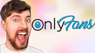 What MrBeast taught me about OnlyFans