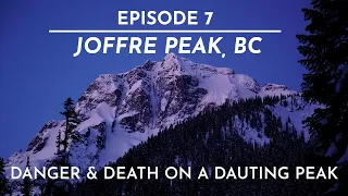 The FIFTY - Line 7/50 - Joffre Peak - Near Death on a Daunting Peak