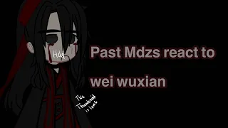 Past Mdzs react to wei wuxian||1/2||wangxian(?)|| a few mistakes
