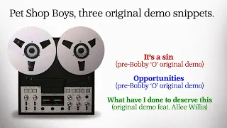 Pet Shop Boys - It´s  a sin, Opportunities, What have I done  (First Demos) [snippets) [UNRELEASED]