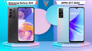 Samsung Galaxy A23 Vs OPPO A77 2022 | OPPO A77 2022 Vs Samsung Galaxy A23