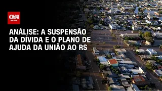 Análise: a suspensão da dívida e o plano de ajuda da União ao RS | WW