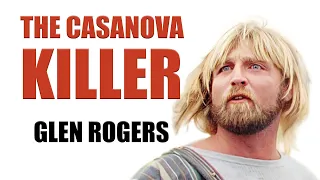 Serial Killer Documentary: Glen Rogers (The Casanova Killer)