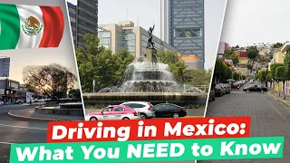 Driving in Mexico: What you NEED to Know!