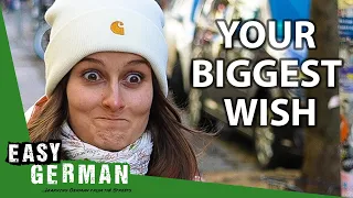 What Is Your Biggest Wish? | Easy German 439