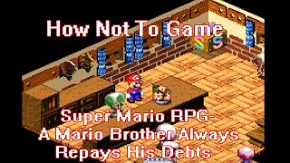 Super Mario RPG - Going into Debt and Working At The Marrymore Hotel