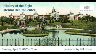 History of Elgin Mental Health Center with Bill Briska