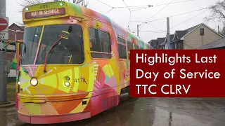 Highlights Last Day of Service for TTC CLRV Streetcars