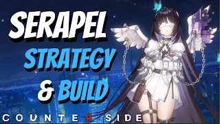 [Counter:Side SEA] Serapel Strategy and How to Build her | The Best Non-Awakened SSR Defender