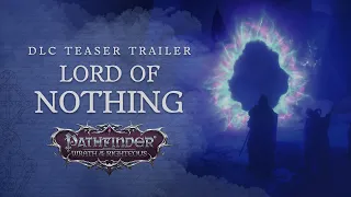 DLC Teaser Trailer The Lord of Nothing | Pathfinder: Wrath of the Righteous