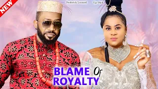 BLAME OF ROYALTY SEASON 11&12 -FREDERICK LEONARD & UJU OKOLI NEW 2023 LATEST NOLLYWOOD NIGERIA MOVIE