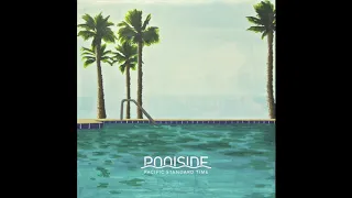 Poolside – Pacific Standard Time (Full Album) (Official Audio)