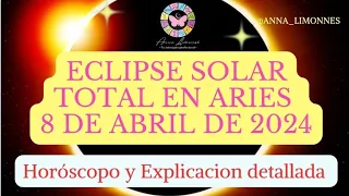 ☀️⭐🌙♈ECLIPSE SOLAR TOTAL EN  ARIES 8 de Abril de 2024. Horóscopo y explicacion detallada ☀️⭐🌙♈
