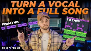 How to Produce a Song From a Vocal Idea or Acapella!  | Make Pop Music