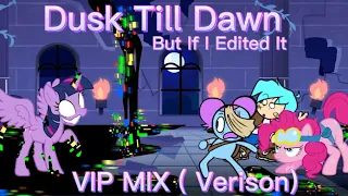 Dusk Till Dawn VIP MIX @corrupted_julian And @archivedchannel543