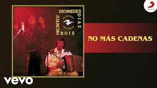 Diomedes Díaz, Juancho Rois - No Mas Cadenas (Cover Audio)