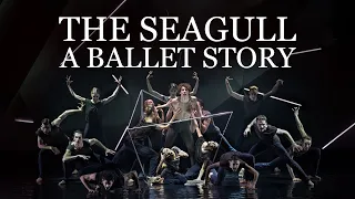 Boris Eifman's The Seagull. A Ballet Story - Official Trailer (2022)