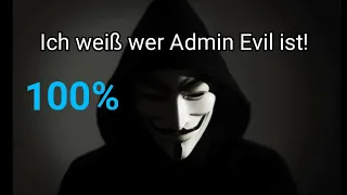 Ich weiß wer Admin Evil ist