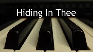 Hiding In Thee - piano instrumental hymn with lyrics