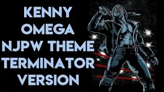 Kenny Omega's NJPW Theme with Terminator Intro