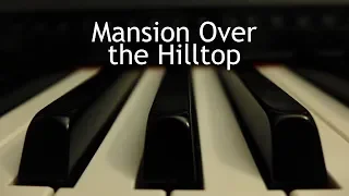 Mansion Over the Hilltop - piano instrumental hymn with lyrics